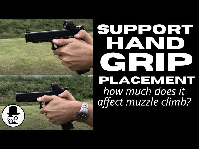 Pistol Grip - How much does support hand placement affect muzzle climb?