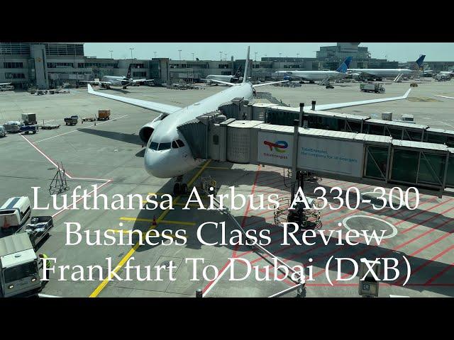 Lufthansa Business Class Review Airbus A330-300 Frankfurt To Dubai (DXB)