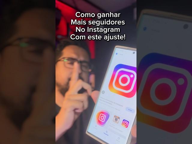 Como ganhar mais seguidores no Instagram com ajuste simples