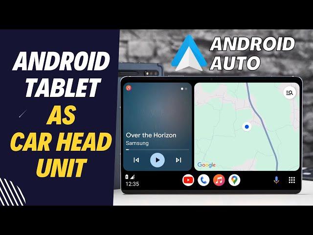 Use Any Android Tablet as an Android Auto Car Head Unit