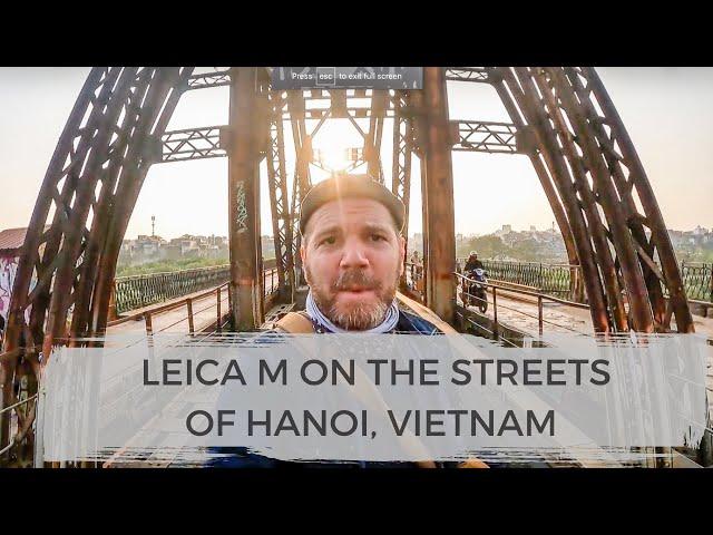 STREET PHOTOGRAPHY IN VIETNAM WITH THE LEICA M