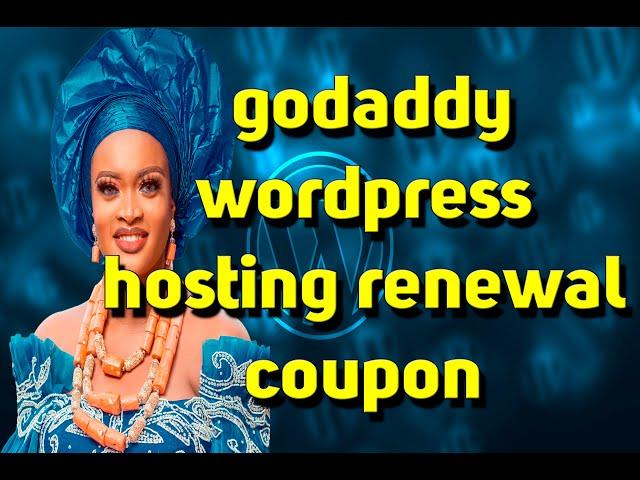 godaddy wordpress hosting renewal coupon,