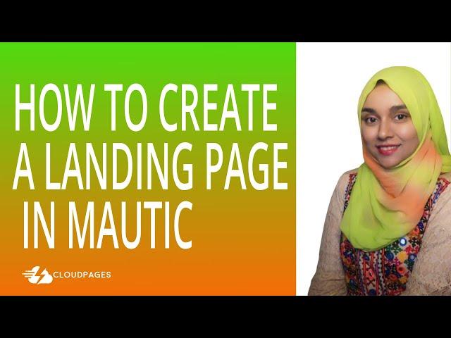 How to create Landing Pages Using Mautic | CloudPages