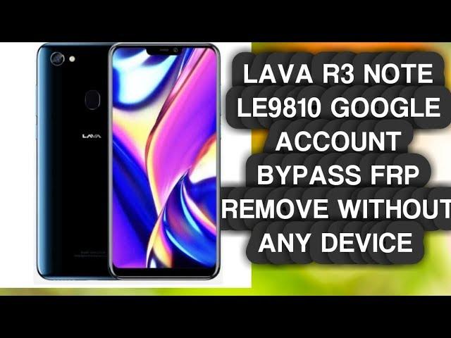 LAVA R3 Note (LE9810) Google Account Bypass FRP Remove Without Any device