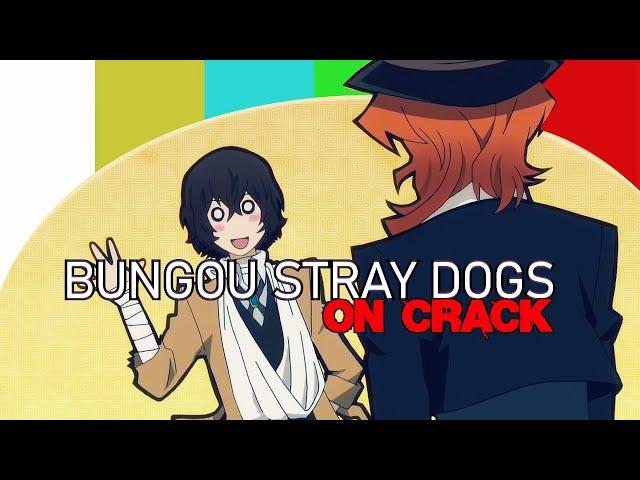 Bungou Stray Dogs - On Crack