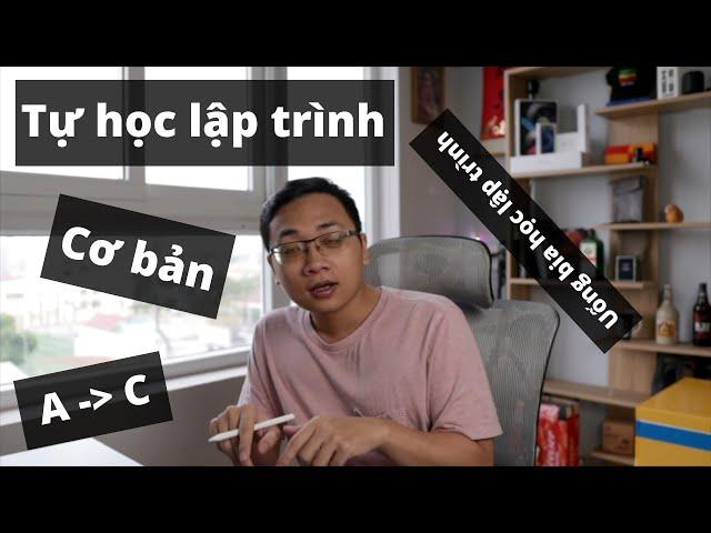 TỰ HỌC LẬP TRÌNH CƠ BẢN cho NGƯỜI MỚI BẮT ĐẦU | Vlog