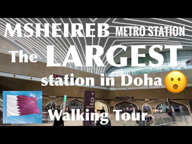 MSHEIREB METRO STATION | THE MOST LUXURIOUS AND LARGEST METRO STATION IN DOHA