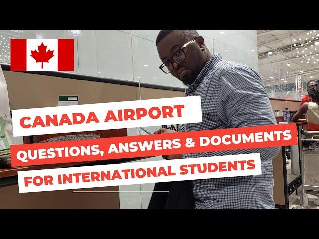 Canada Immigration Questions at Airport for Students | Required Answers and Documents