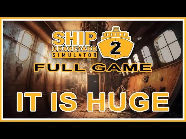 FIRST LOOK  |  Ship Graveyard Simulator 2 Gameplay & Analysis (FULL GAME)  |  Sim UK