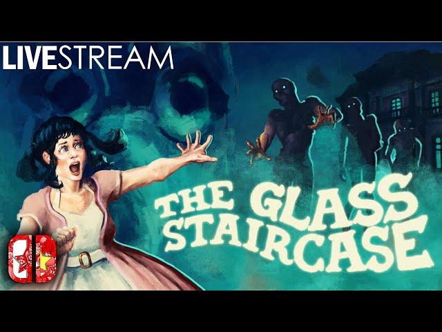 Live Stream - The Glass Staircase | (Nintendo Switch)