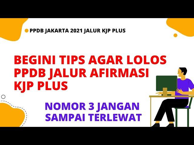 PPDB JAKARTA 2021 | JALUR AFIRMASI KJP PLUS UNTUK SMP-SMA-SMK NEGERI JAKARTA.