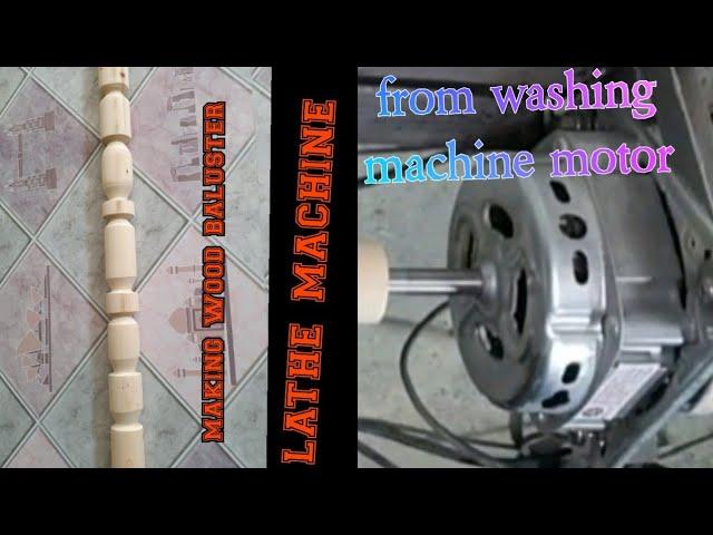 MAKING WOOD BALUSTER AND MAKING DIY LATHE MACHINE FROM WASHING MACHINE MOTOR.#DIY