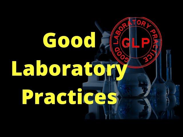 Good Laboratory Practices (GLP)