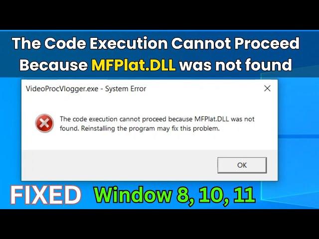 the code execution cannot proceed because mfplat dll was not found | mfplat dll