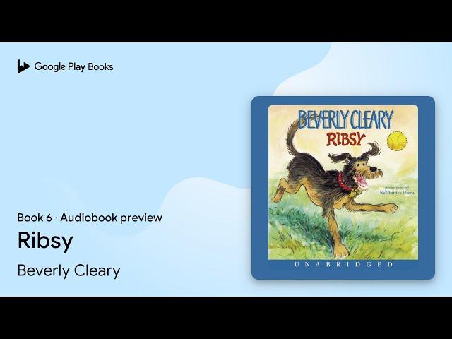 Ribsy Book 6 by Beverly Cleary · Audiobook preview