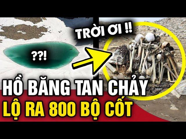 Chiếc hồ băng TAN CHẢY làm lộ ra '800 BỘ XƯƠNG' bị chôn vùi ở độ cao HƠN 5000 MÉT | Tin 3 Phút