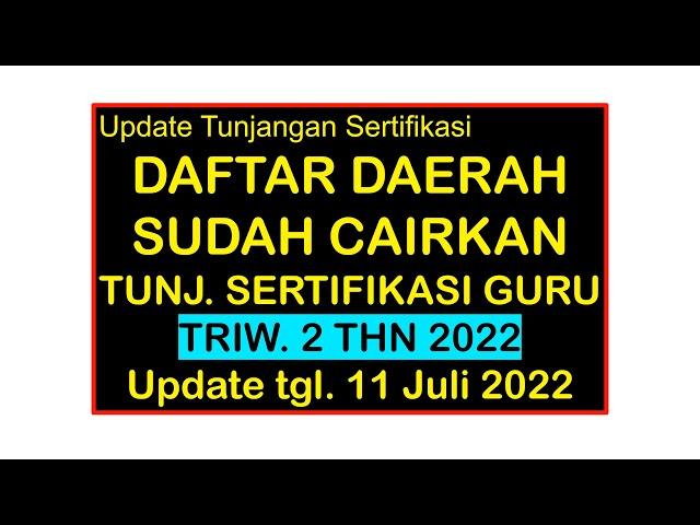 TUNJANGAN SERTIFIKASI GURU INILAH DAFTAR DAERAH YANG SUDAH CAIRKAN TRIWULAN 2 TAHUN 2022