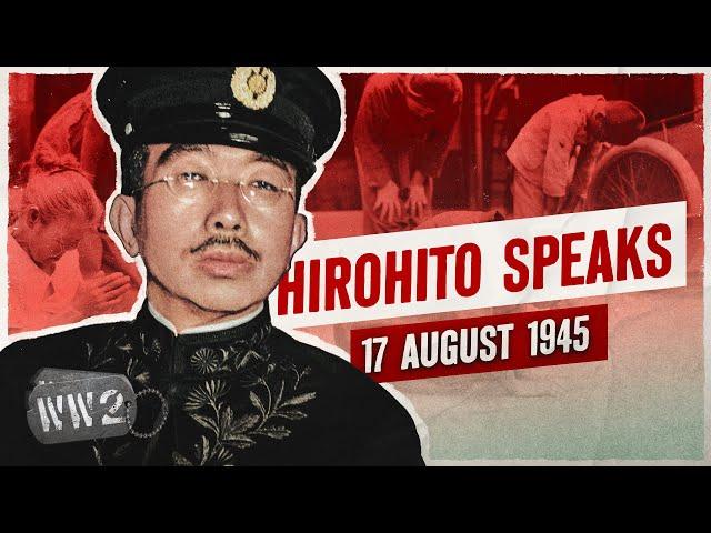 Week 312 - Hirohito Announces Surrender - War Continues - WW2 - August 17, 1945