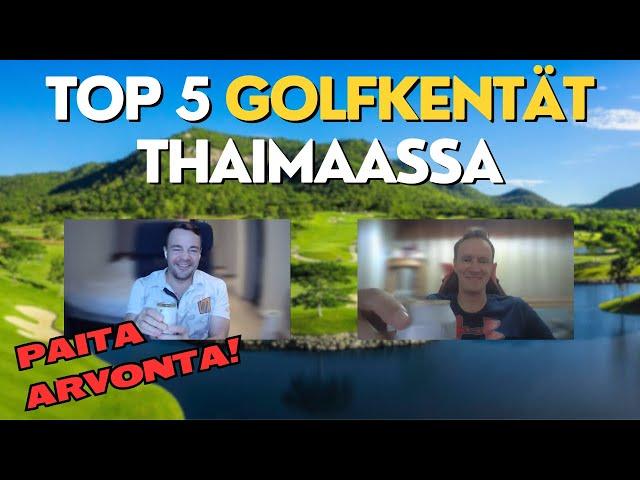 Top 5 Golfkentät Thaimaassa Ja Paita-Arvonta! - Farang Golf Podcast