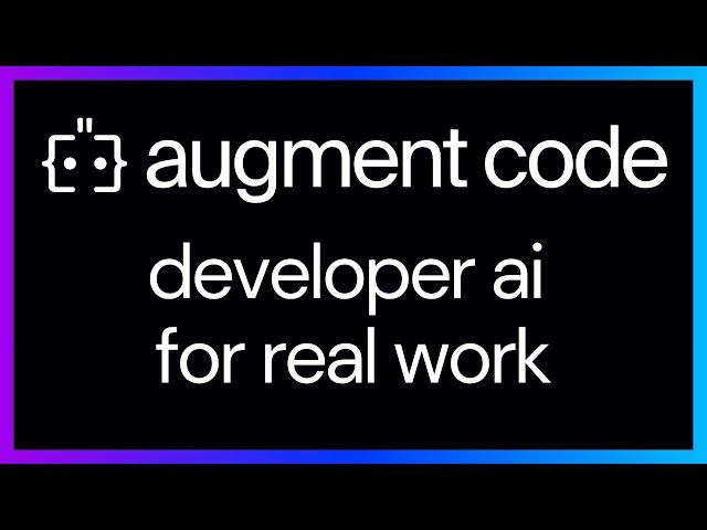 Augment Code: Developer AI for Real World Work