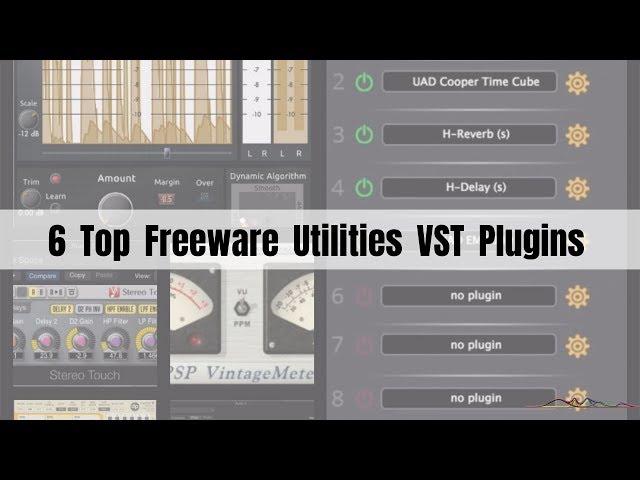 6 Top Freeware Utilities VST Plugins