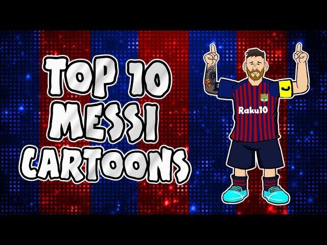 MESSI: Top 10 Cartoons (Parody songs, goal, highlights montage)