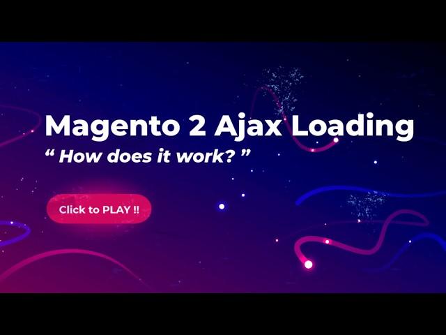 Magento 2 Ajax Loading Extension - How does it work?