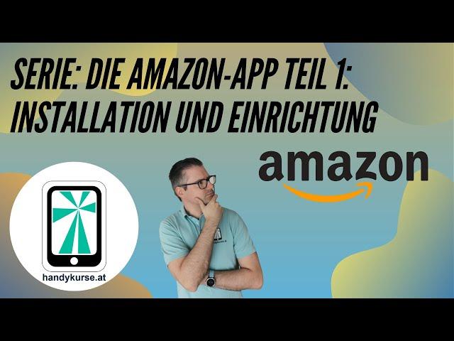 Serie: Die Amazon-App Teil 1: Installation und Einrichtung