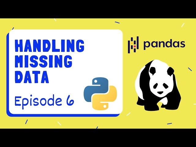 Handling Missing Data (Data Cleaning) - Pandas | Python ~ Episode 6