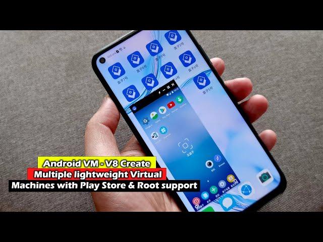 Android VM - V8 Create Multiple lightweight Virtual Machines with Play Store & Root support