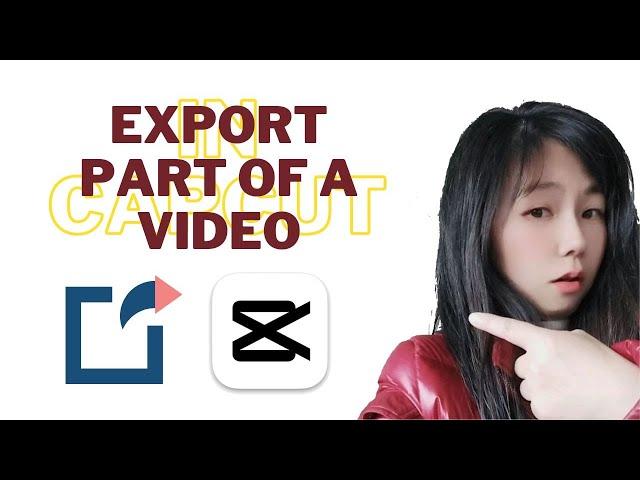 How to Export a Specific Part of a Video in CapCut PC (2024) | Step-by-Step Guide