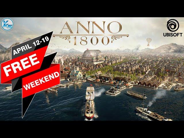  Anno 1800 FREE WEEKEND is Here  Download & Play Now!!