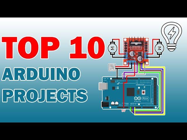 Top 10 Arduino Projects All Time |  2021