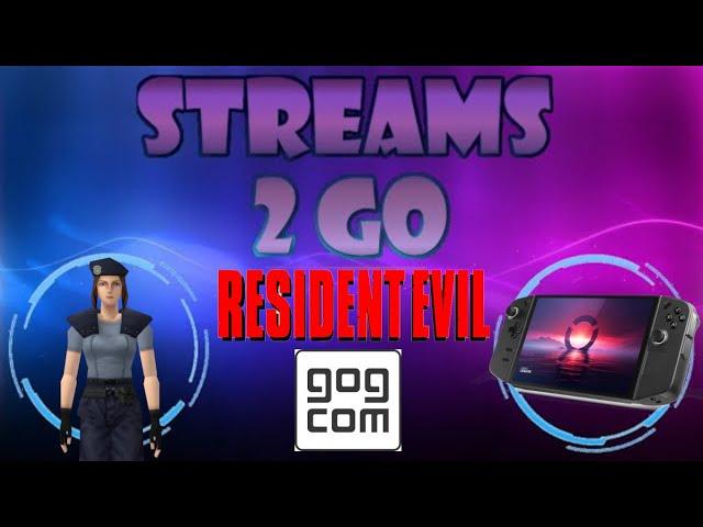 Streams 2 Go: Resident Evil 1996 (Lenovo Legion Go)