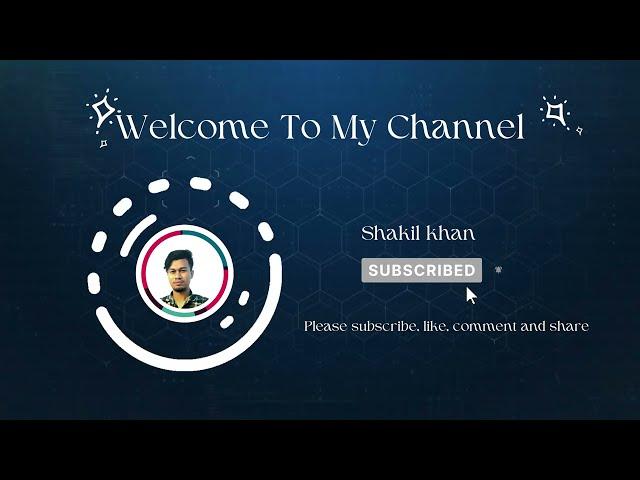 Welcome to my channel || Shakil khan