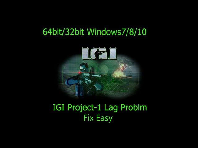 PC IGI Project 1 Lag Problm Fix 64bit 32bit Fix