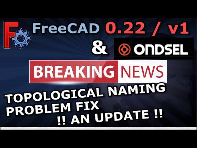 FreeCAD & Ondsel Topological Naming Problem Fix!  Exclusive News And Update!