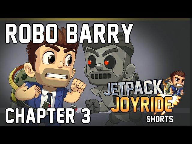  ROBO BARRY  - Jetpack Joyride Shorts - Chapter 3 #JetpackJoyride #Halfbrick #JJSHORTS