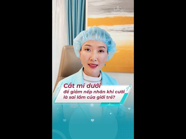 [Bác sĩ Thảo] SAI LẦM CỦA GIỚI TRẺ HIỆN NAY: CẮT MÍ DƯỚI ĐỂ GIẢM NẾP NHĂN KHI CƯỜI