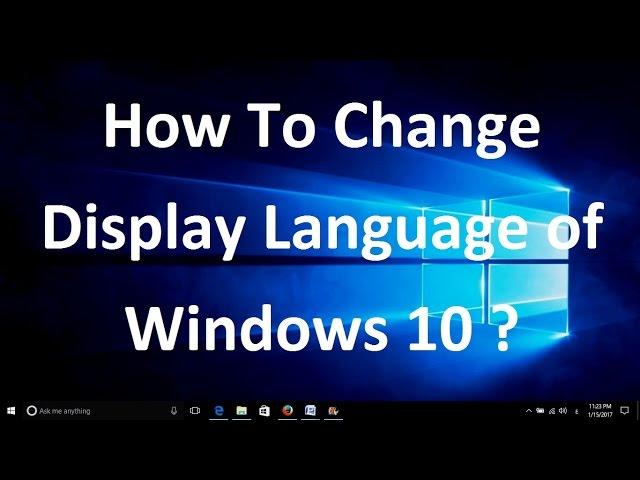 How To Change Display Language of Windows 10 - Very Simple, No Need of Downloading...!!!