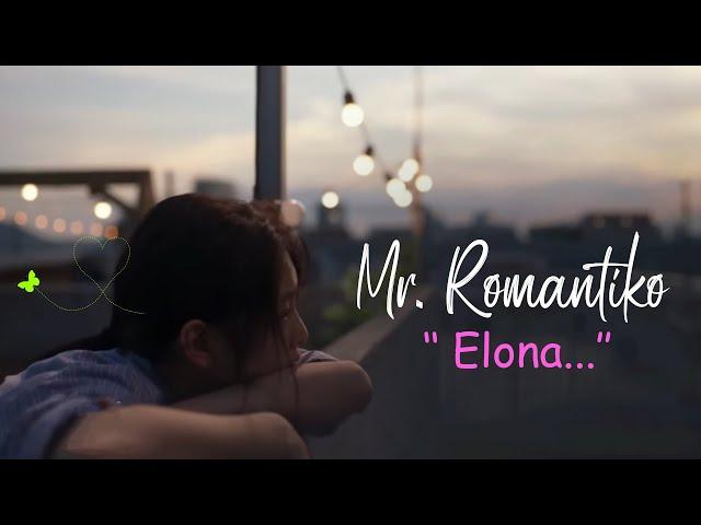 Mr. Romantiko - Elona - Ikaw lamang sa buhay ko love story