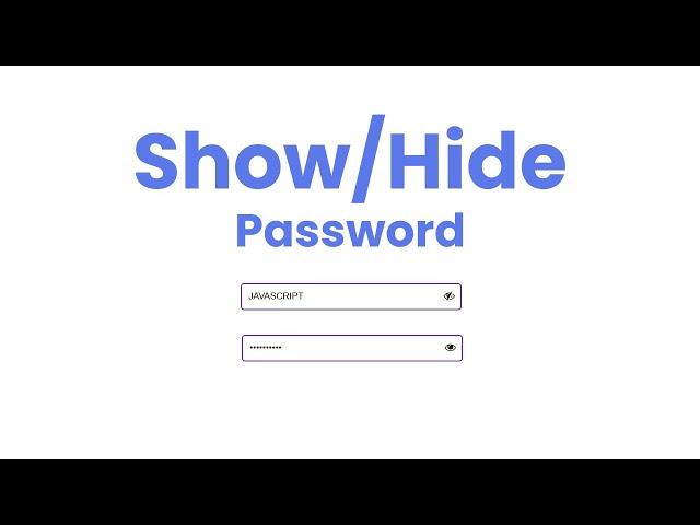 How To Show/Hide an Input Field Password Using the Eye Icon — HTML, CSS, and JavaScript