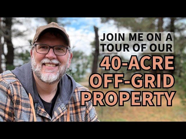 Tour Our 40-Acre Off-Grid Michigan Property