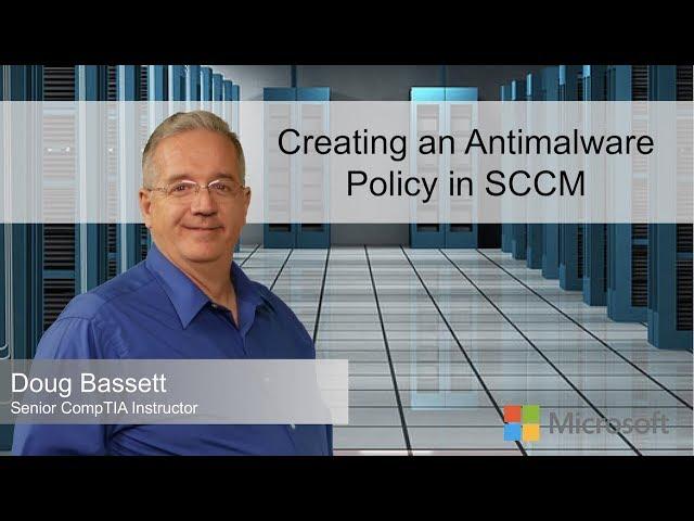 Creating an Antimalware Policy in SCCM