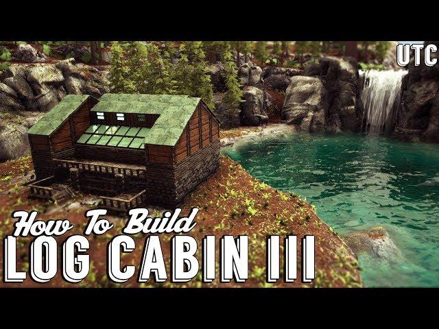 Log Cabin 3 :: Ark Building Tutorial :: How To Build a House in Ark Survival Evolved | UniteTheClans