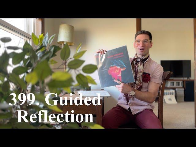 399. Weekly Guided Reflection: Session 46