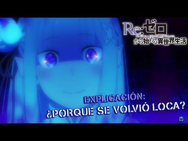 EXPLICACIÓN: ¿PORQUE EMILIA SE VOLVIÓ LOCA? - CAPITULO 11 - / Re zero season 2