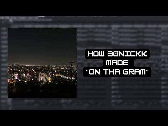 how 30nickk made "on tha gram" by summs & justdeuce in FL STUDIO