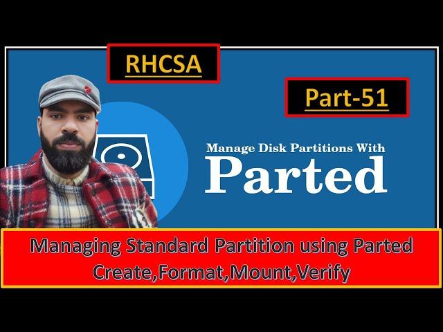 Managing Standard Partitions Using Parted Utility in Red Hat 9: Create,Format,Mount,Verify | Part-51