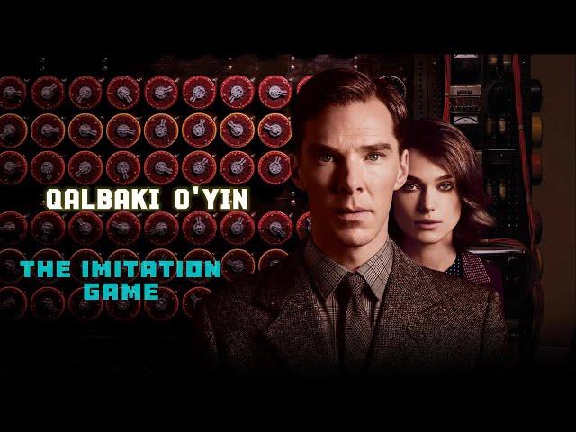 Qalbaki O'yin | The Imitation Game | Alan Tyuring haqida kino | Қалбаки Ўйин | uzbek tilida